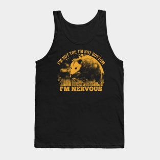 I'm Nervous Opossum Tank Top